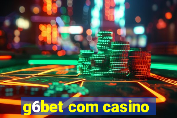 g6bet com casino